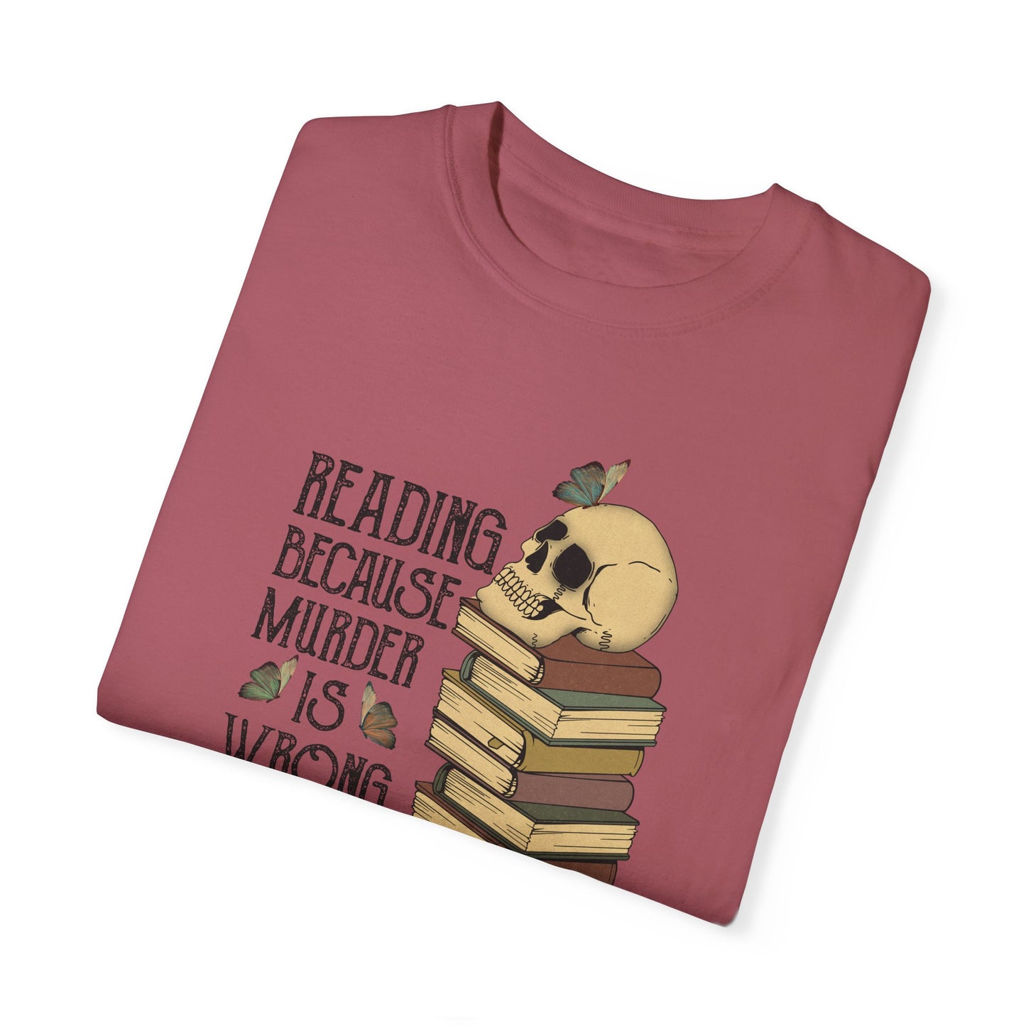 Reading Because Murder is Wrong T-shirt