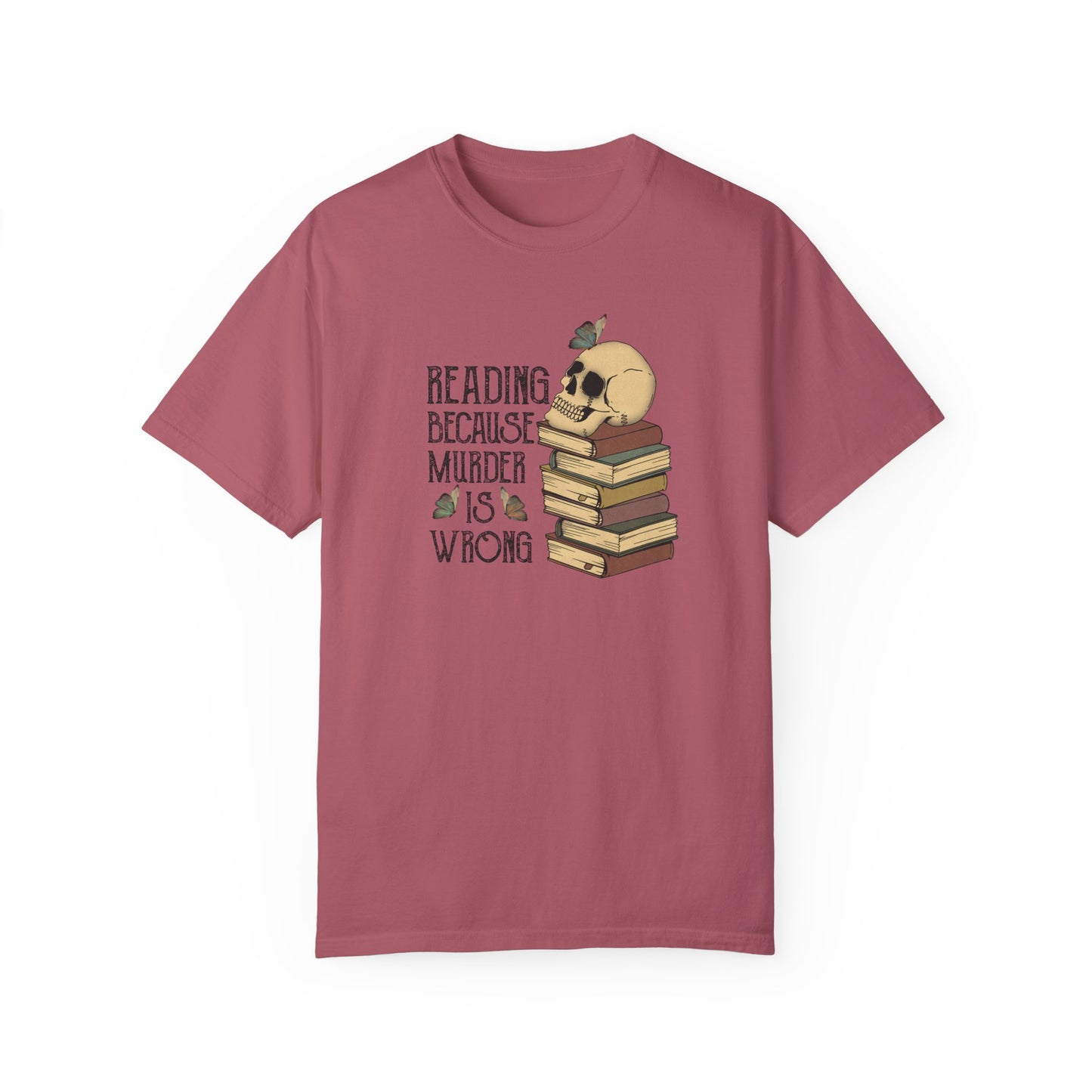 Reading Because Murder is Wrong T-shirt